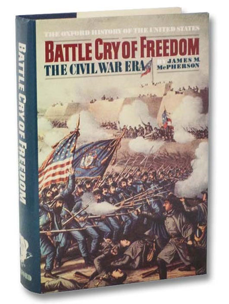 Battle Cry of Freedom: The Civil War Era (The Oxford History of the United States, Volume VI [6])