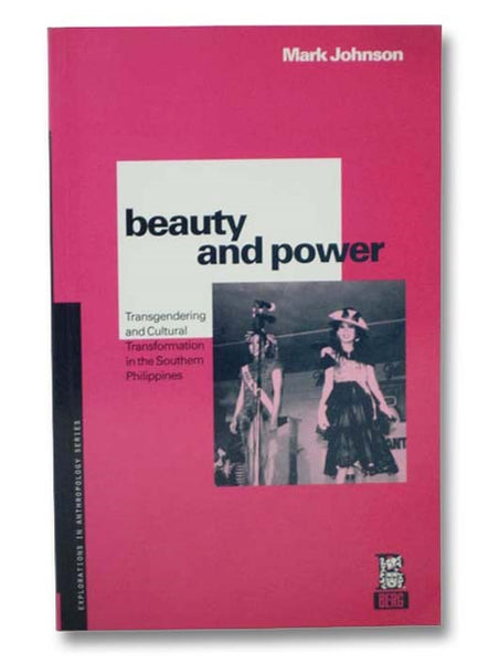 Beauty and Power: Transgendering and Cultural Transformation in the Southern Philippines