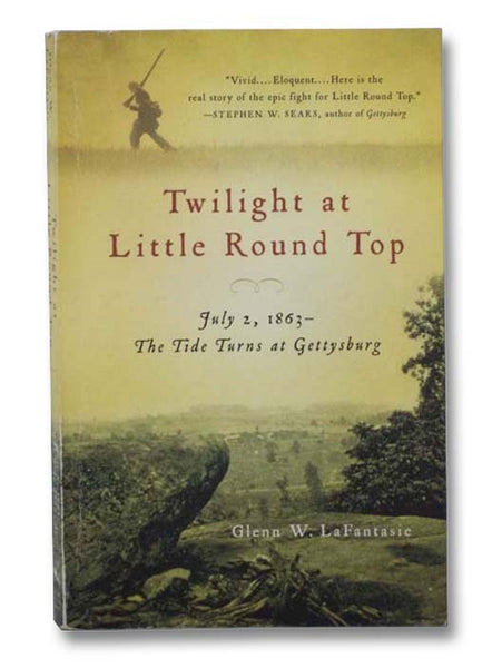 Twilight at Little Round Top: July 2, 1863 - The Tide Turns at Gettysburg (Vintage Civil War Library)