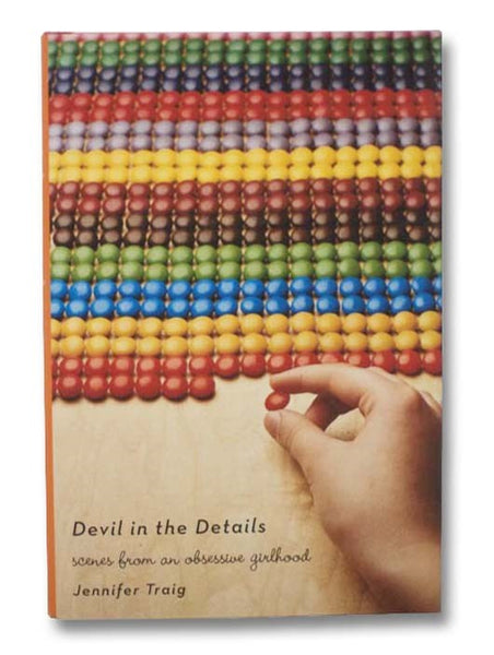 Devil in the Details: Scenes from an Obsessive Girlhood