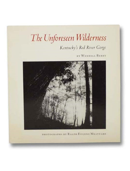 The Unforeseen Wilderness: Kentucky's Red River Gorge
