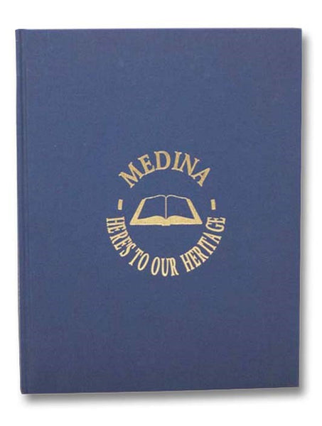 Medina, Here's to Our History: A Partial Community History