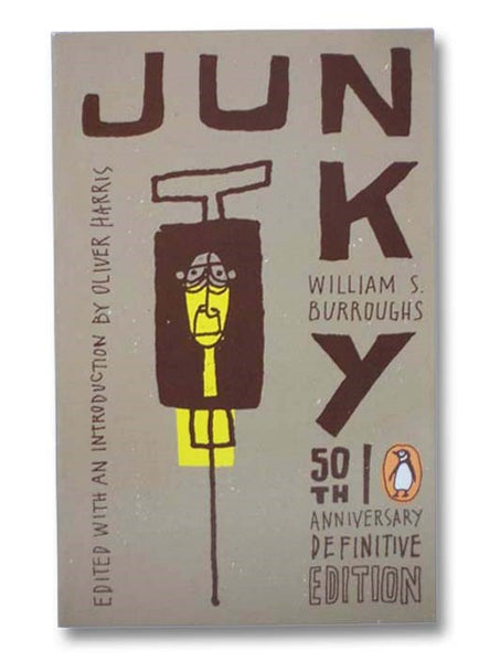 Junky: The Definitive Text of "Junk" (50th Anniversary Edition)