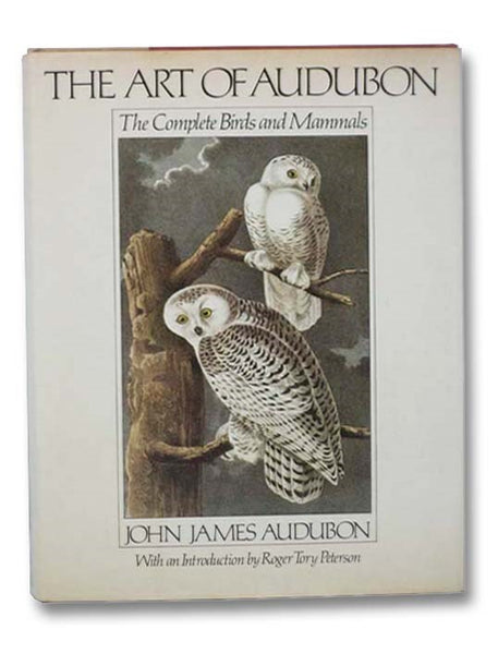 The Art of Audubon: The Complete Birds and Mammals