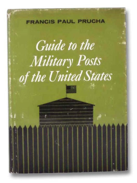 Guide to the Military Posts of the United States, 1789-1895