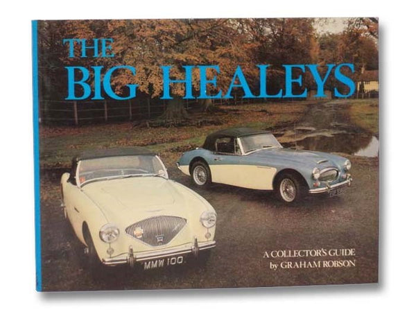 The Big Healey's: A Collector's Guide