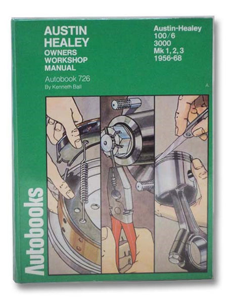 Austin Healey 100/6 and 3000 1956-68 Autobook (Owners Workshop Manual, Autobook 726)