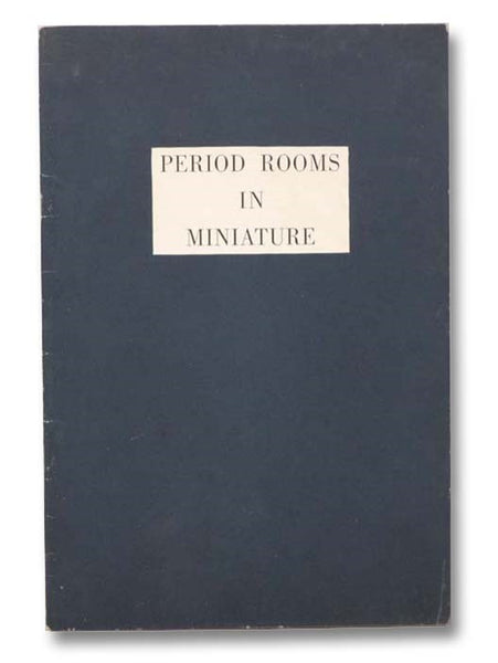 Period Rooms in Miniature (The Mrs. James Ward Thorne Collection)