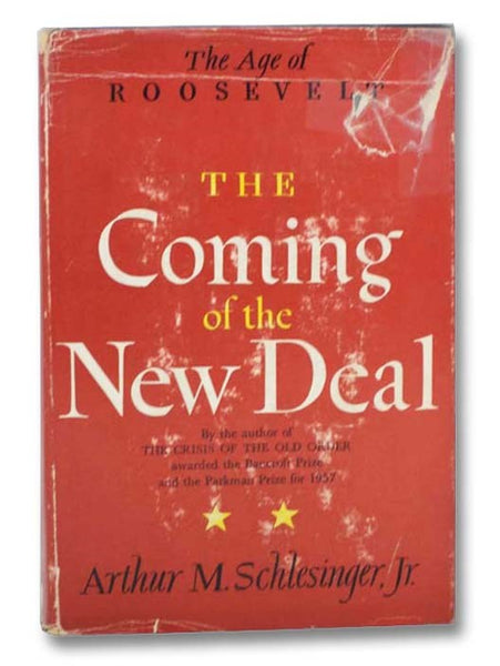The Coming of the New Deal (The Age of Roosevelt)