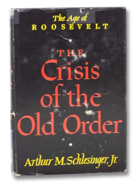 The Crisis of the Old Order (The Age of Roosevelt)