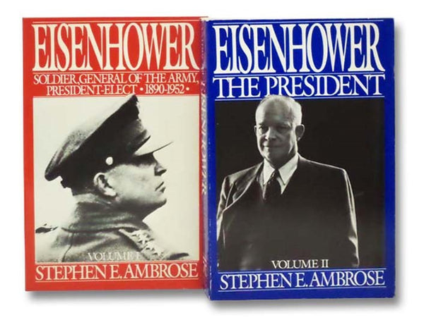 Eisenhower: Volume I: Soldier, General of the Army, President-Elect, 1890-1952; Volume II: The President