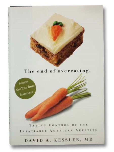 The End of Overeating: Taking Control of the Insatiable American Appetite