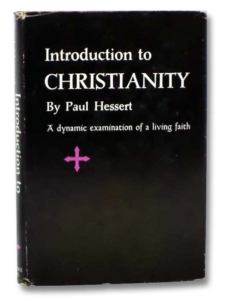 Introduction to Christianity: A Dynamic Examination of a Living Faith