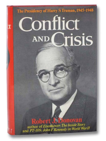 Conflict and Crisis: The Presidency of Harry S Truman, 1945-1948