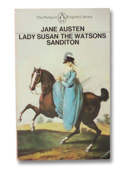Lady Susan, The Watsons, and Sanditon