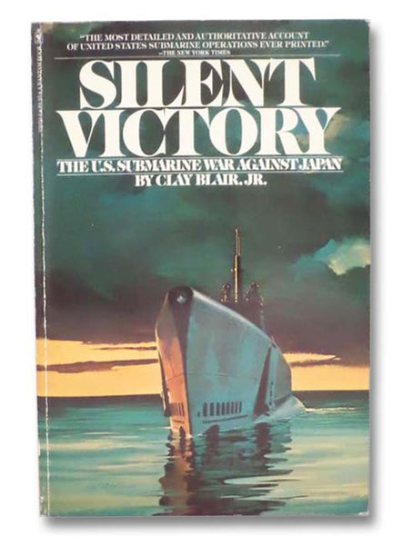 Silent Victory: The U.S. Submarine War Against Japan