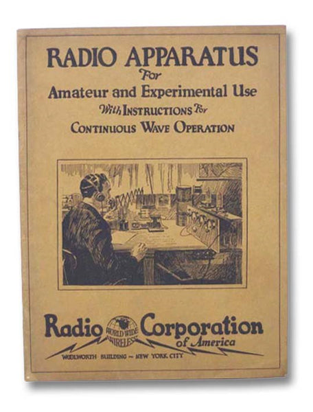 Radio Apparatus for Amateur and Experimental Use, with Instructions for Continuous Wave Operation