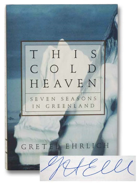 This Cold Heaven: Seven Seasons in Greenland