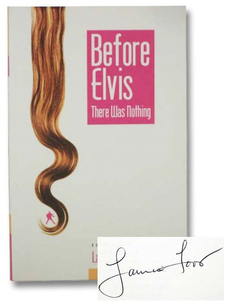 Before Elvis There Was Nothing: A Novel