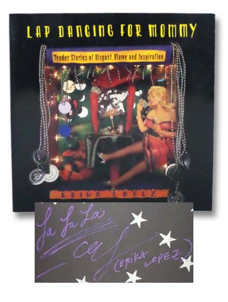 Lap Dancing for Mommy: Tender Stories of Disgust, Blame and Inspiration