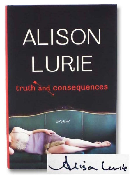 Truth and Consequences: A Novel