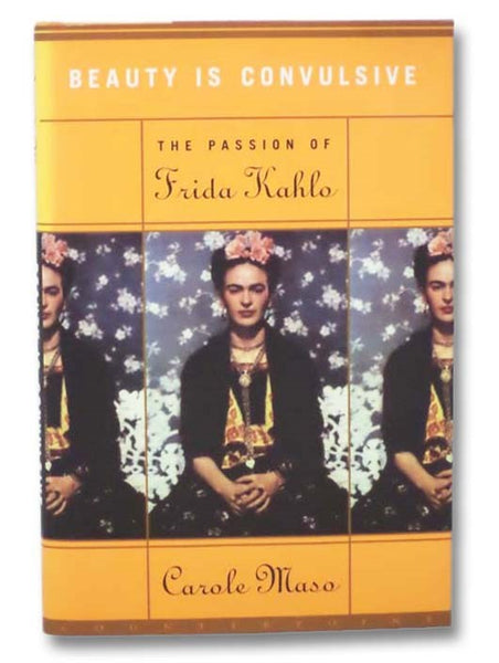 Beauty is Convulsive: The Passion of Frida Kahlo