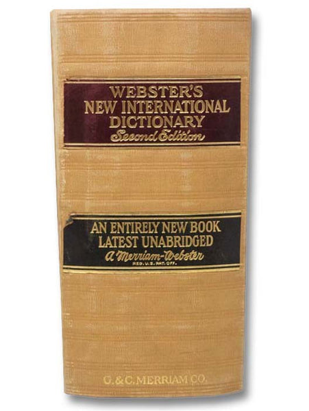Webster's New International Dictionary of the English Language, Second Edition, Unabridged: An Entirely New Book Utilizing All the Experience and Resources of More Than One Hundred Years of Genuine Webster Dictionaries