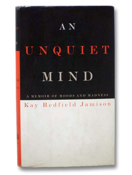 An Unquiet Mind: A Memoir of Moods and Madness