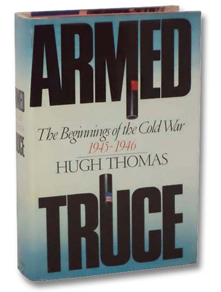 Armed Truce: The Beginnings of the Cold War 1945-1946