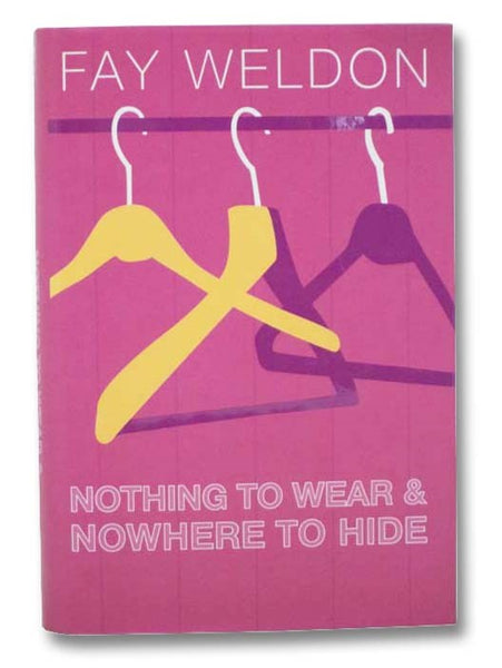 Nothing to Wear and Nowhere to Hide: Stories