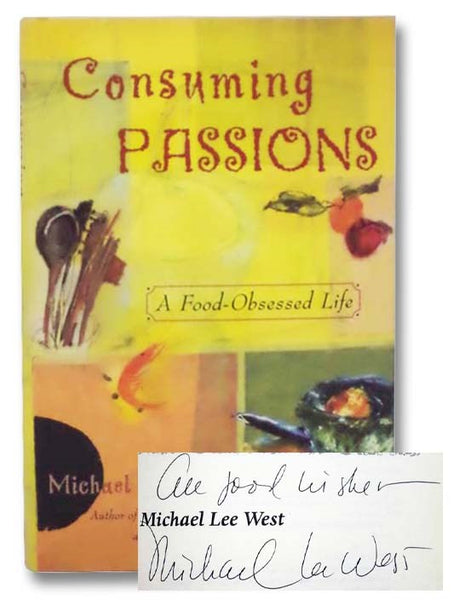 Consuming Passions: A Food-Obsessed Life