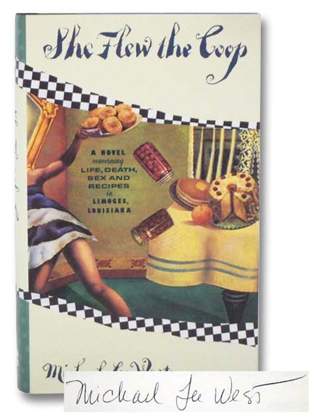 She Flew the Coop: A Novel Concerning Life, Death, Sex and Recipes in Limoges, Louisiana