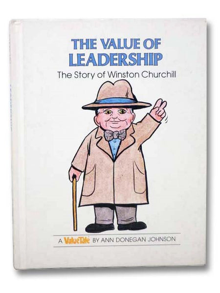 The Value of Leadership: The Story of Winston Churchill (A ValueTale)