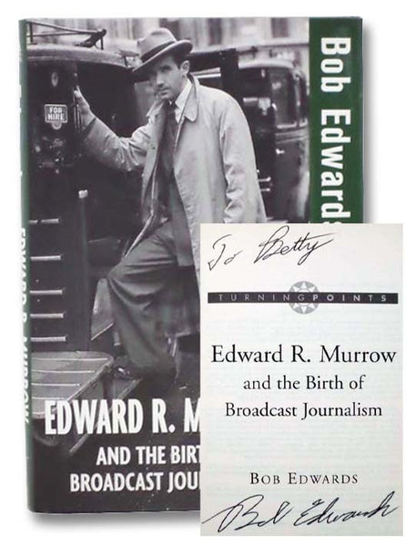 Edward R. Murrow and the Birth of Broadcast Journalism (Turning Points)