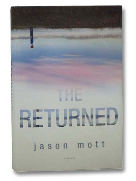 The Returned: A Novel