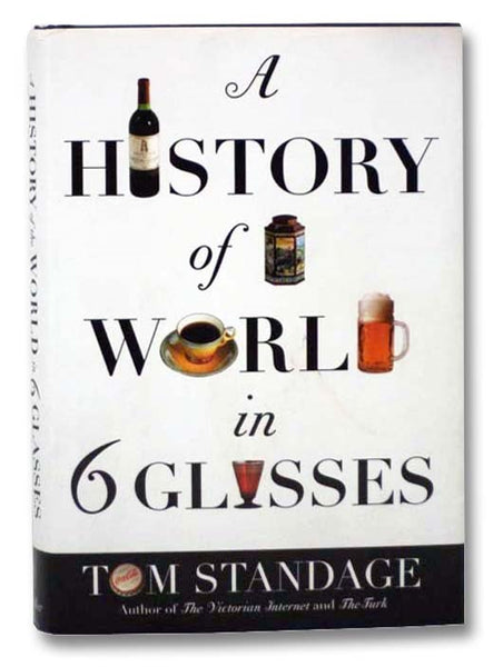 A History of the World in 6 Glasses