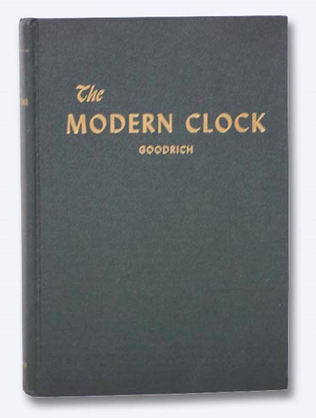 The Modern Clock: A Study of Time Keeping Mechanism; Its Construction, Regulation and Repair