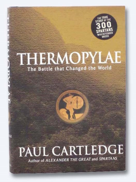 Thermopylae: The Battle That Changed the World