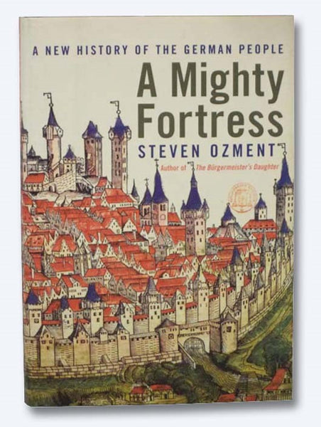 A Mighty Fortress: A New History of the German People