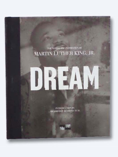Dream: The Words and Inspiration of Martin Luther King, Jr.