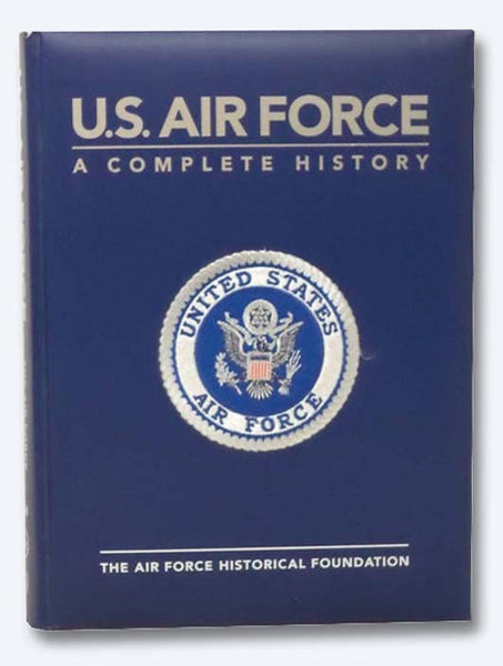 U.S. Air Force: A Complete History
