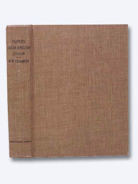 A Greek-English Lexicon of the New Testament, Being Grimm's Wilke's Clavis Novi Testamenti