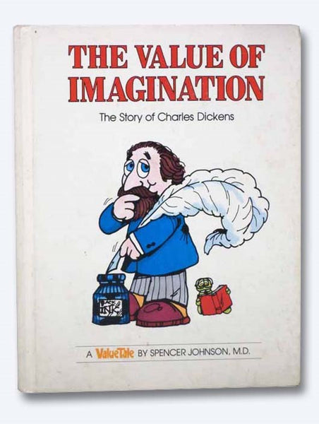 The Value of Imagination: The Story of Charles Dickens