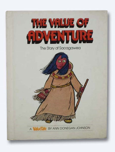 The Value of Adventure: The Story of Sacagawea