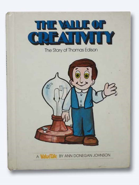 The Value of Creativity: The Story of Thomas Edison