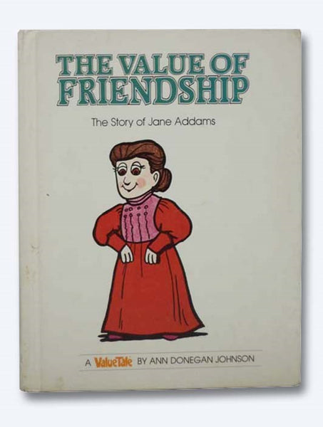 The Value of Friendship: The Story of Jane Addams