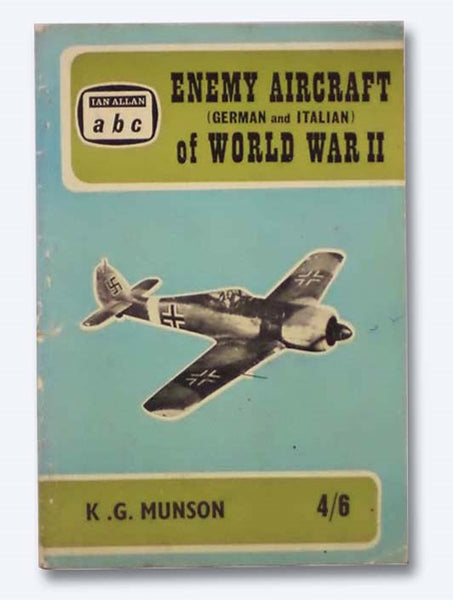 Enemy Aircraft (German and Italian) of World War II (Ian Allan ABC)
