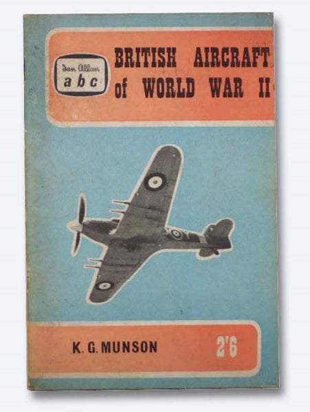 British Aircraft of World War II (Ian Allan ABC)