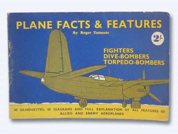 Plane Facts and Features: Fighters - Dive-Bombers - Torpedo-Bombers