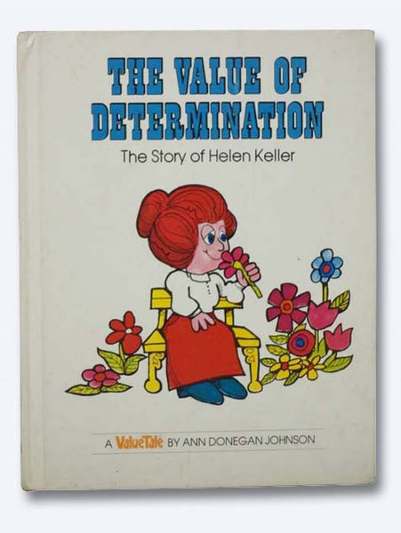 The Value of Determination: The Story of Helen Keller